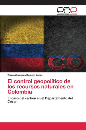 El control geopolítico de los recursos naturales en Colombia