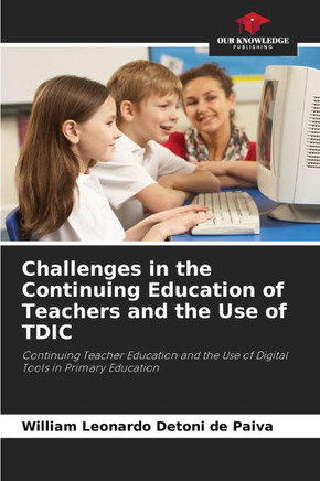Challenges in the Continuing Education of Teachers and the Use of TDIC