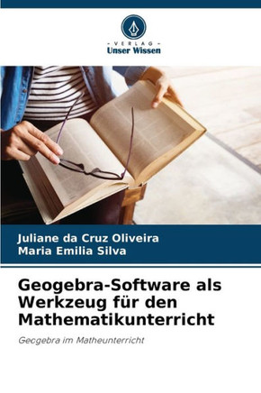 Geogebra-Software als Werkzeug für den Mathematikunterricht