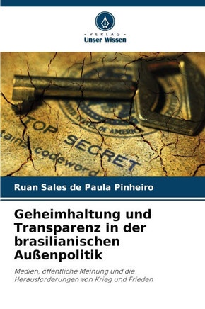 Geheimhaltung und Transparenz in der brasilianischen Außenpolitik