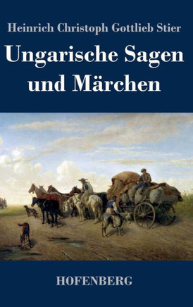 Ungarische Sagen und Märchen