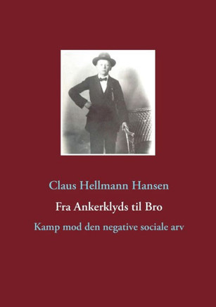 Fra Ankerklyds til Bro: Kamp mod den negative sociale arv
