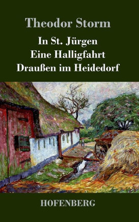 In St. Jürgen / Eine Halligfahrt / Draußen im Heidedorf