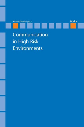 Communication in High Risk Enviroments Communication in High Risk Enviroments