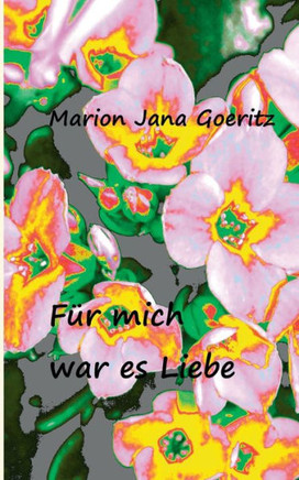 Für mich war es Liebe