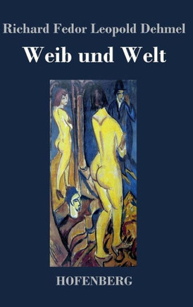 Weib und Welt: Gedichte und Märchen