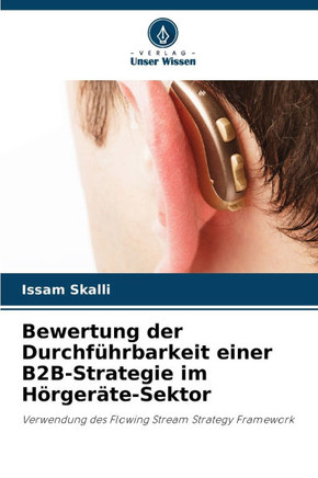 Bewertung der Durchführbarkeit einer B2B-Strategie im Hörgeräte-Sektor