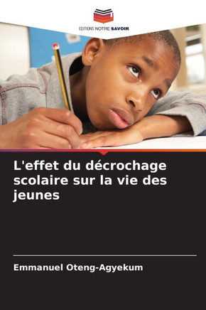 L'effet du décrochage scolaire sur la vie des jeunes