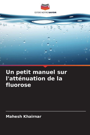 Un petit manuel sur l'atténuation de la fluorose