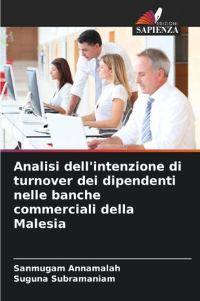 Analisi dell'intenzione di turnover dei dipendenti nelle banche commerciali della Malesia Analisi dell'intenzione di turnover dei dipendenti nelle banche commerciali della Malesia