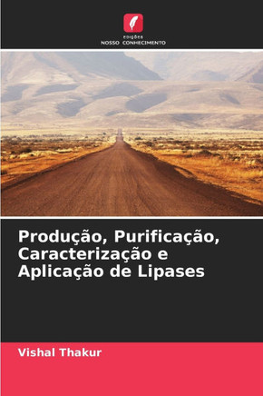 Produção, Purificação, Caracterização e Aplicação de Lipases