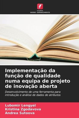Implementação da função de qualidade numa equipa de projeto de inovação aberta