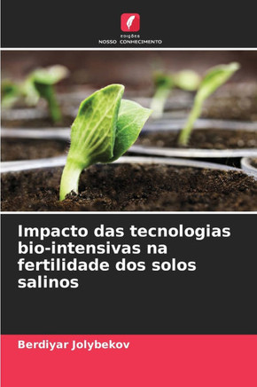 Impacto das tecnologias bio-intensivas na fertilidade dos solos salinos