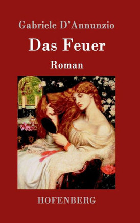 Das Feuer: Roman