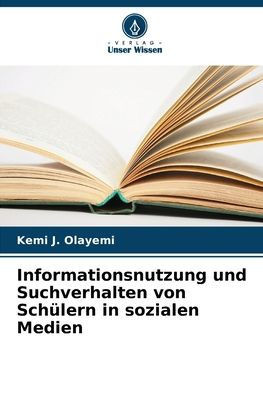 Informationsnutzung und Suchverhalten von Schülern in sozialen Medien