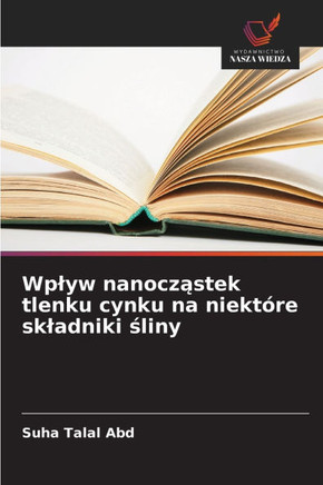 Wplyw nanocząstek tlenku cynku na niektóre skladniki śliny