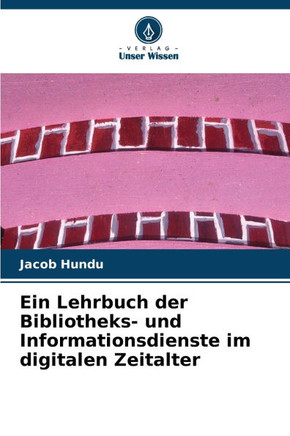 Ein Lehrbuch der Bibliotheks- und Informationsdienste im digitalen Zeitalter