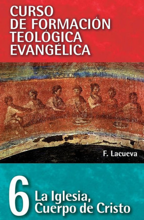 Cft 06 - La Iglesia, Cuerpo de Cristo
