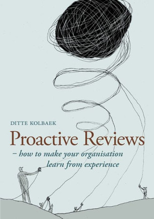 Proactive Reviews: How to make your organisation learn from experience