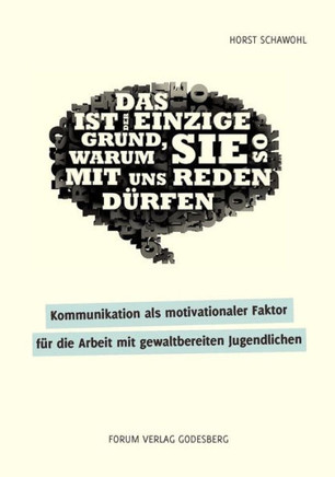 Kommunikation als motivationaler Faktor für die Arbeit mit gewaltbereiten Jugendlichen