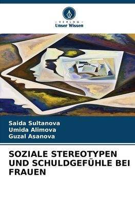 Soziale Stereotypen Und Schuldgefühle Bei Frauen