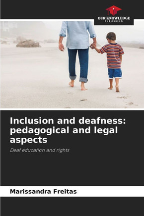 Inclusion and deafness: pedagogical and legal aspects