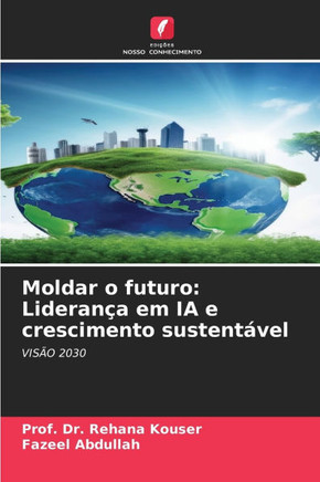 Moldar o futuro: Liderança em IA e crescimento sustentável