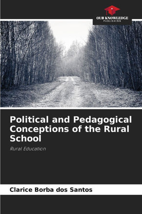 Political and Pedagogical Conceptions of the Rural School