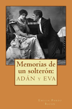 Memorias De Un Soltern/ Memories Of A Bachelor : Adn Y Eva