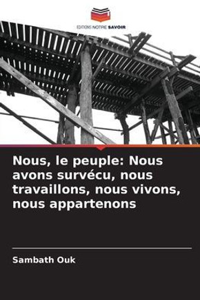 Nous, le peuple: Nous avons survécu, nous travaillons, nous vivons, nous appartenons