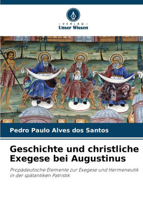 Geschichte und christliche Exegese bei Augustinus