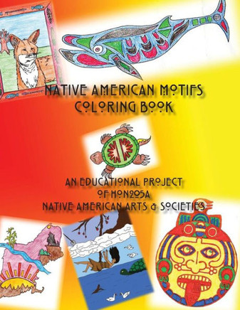 Native American Motifs Coloring Book : An Educational Project Of Hon205A Native American Arts & Societies