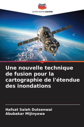 Une nouvelle technique de fusion pour la cartographie de l'étendue des inondations