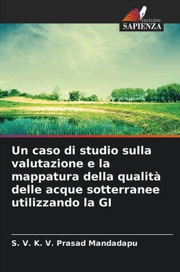 Un caso di studio sulla valutazione e la mappatura della qualità delle acque sotterranee utilizzando la GI