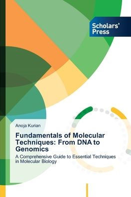 Fundamentals of Molecular Techniques: From DNA to Genomics