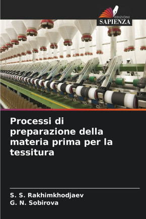Processi di preparazione della materia prima per la tessitura