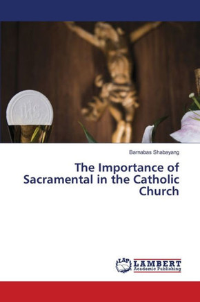 The Importance of Sacramental in the Catholic Church