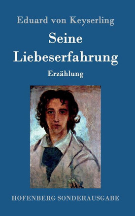 Seine Liebeserfahrung: Erzählung