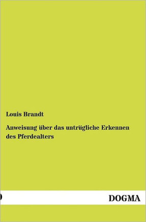 Anweisung ?er das untr?liche Erkennen des Pferdealters