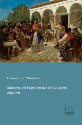 M?chen und Sagen der transsilvanischen Zigeuner