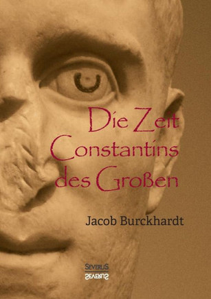 Die Zeit Constantins des Gro?n