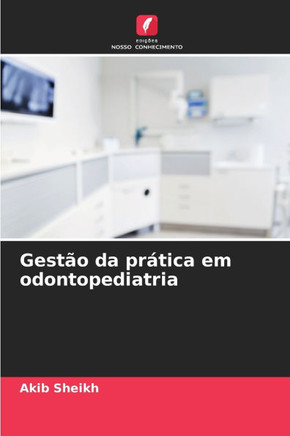 Gest? da pr?ica em odontopediatria Gest? da pr?ica em odontopediatria