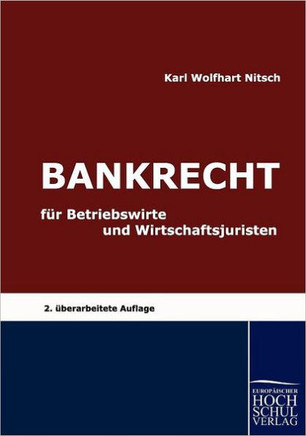 Bankrecht f? Betriebswirte und Wirtschaftsjuristen
