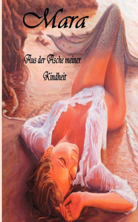 Mara: Aus der Asche meiner Kindheit