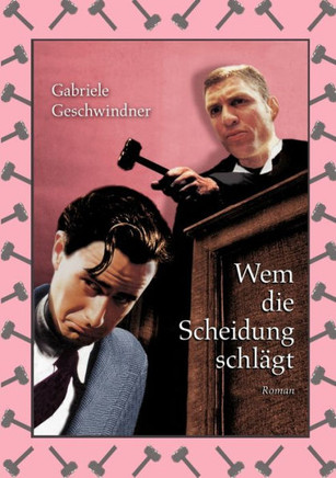 Wem die Scheidung schl?t: Roman