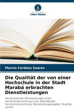 Die Qualit? der von einer Hochschule in der Stadt Marab?erbrachten Dienstleistungen