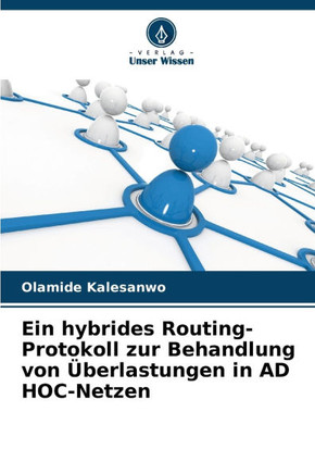 Ein hybrides Routing-Protokoll zur Behandlung von ?erlastungen in AD HOC-Netzen