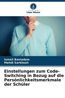 Einstellungen zum Code-Switching in Bezug auf die Pers?lichkeitsmerkmale der Sch?er