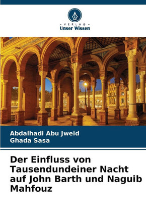 Der Einfluss von Tausendundeiner Nacht auf John Barth und Naguib Mahfouz