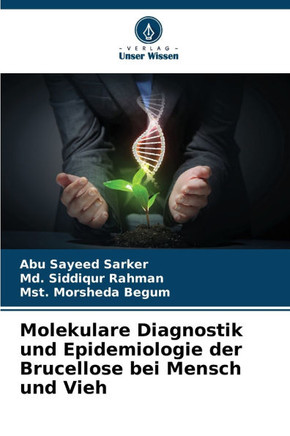 Molekulare Diagnostik und Epidemiologie der Brucellose bei Mensch und Vieh